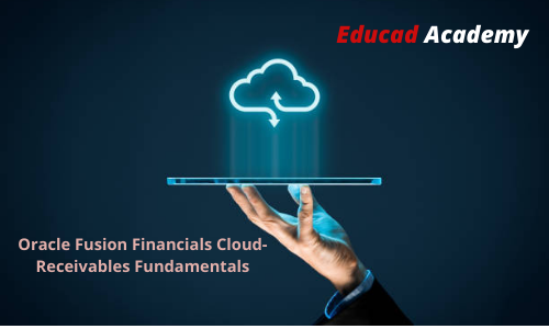 Oracle Fusion Financials Cloud Receivables Fundamentals
