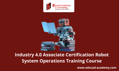Industry 4.0 Associate Certification Robot System Operations Course
