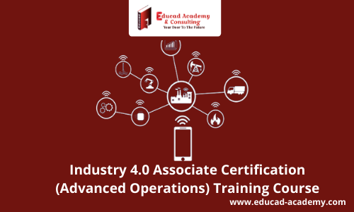 Industry 4.0 Associate Certification (Advanced Operations) Course
