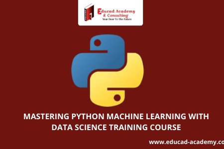 MASTERING PYTHON MACHINE LEARNING WITH DATA SCIENCE TRAINING COURSE