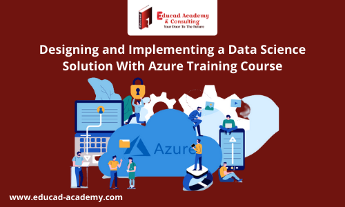 Designing and Implementing a Data Science Solution With Azure Training Course