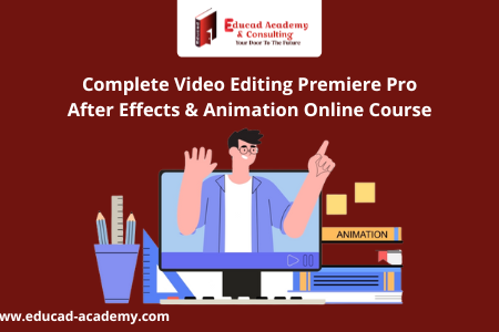 Complete Video Editing Premiere Pro After Effects & Animation Online Course