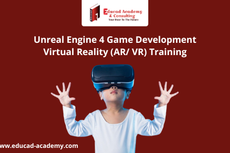 Unreal Engine 4 Game Development Virtual Reality (AR/ VR) Training