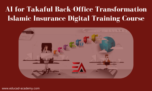 AI for Takaful Back-Office Transformation | Islamic Insurance Digital Training