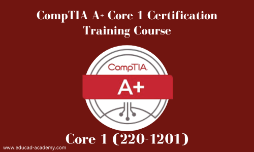 CompTIA A+ Core 1 Certification Course