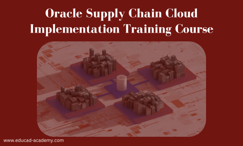 Oracle Supply Chain Cloud (SCM) Implementation Training